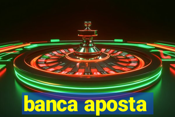 banca aposta